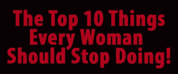 10 Things Men Find Unattractive In Women