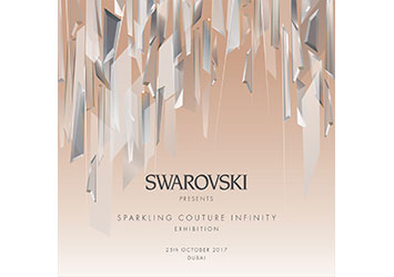 SWAROVSKI ANNOUNCES SPARKLING COUTURE INFINITY EXHIBITION, A TRIBUTE TO MIDDLE EASTERN AND SOUTH ASIAN DESIGN