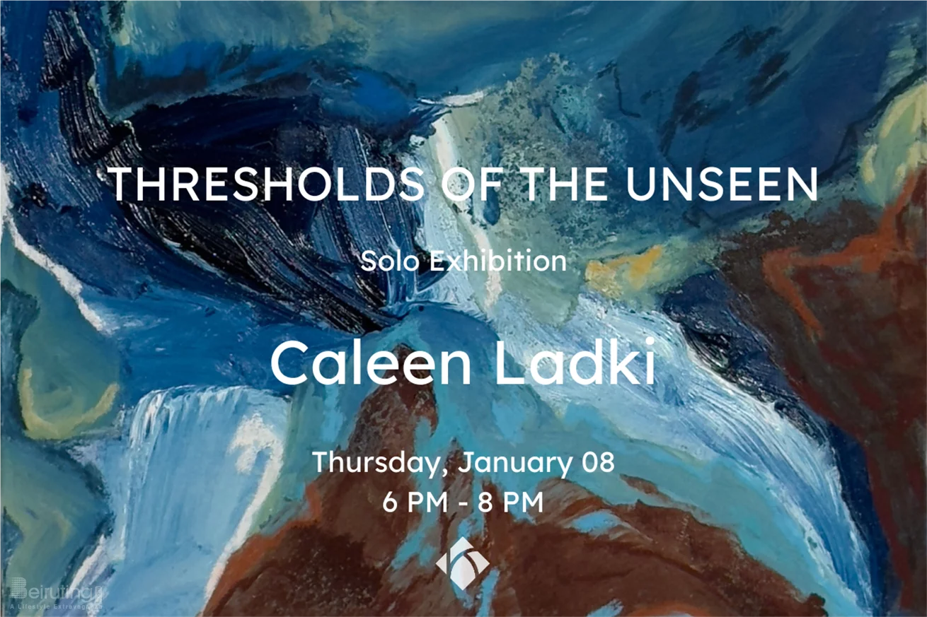 Thresholds Of The Unseen, A solo exhibition by Caleen Ladki at Kalim Bechara Art Gallery
