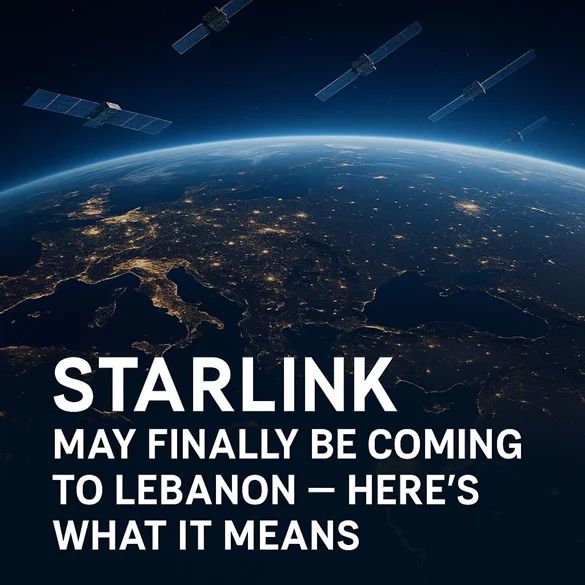 Starlink May Finally Be Coming to Lebanon