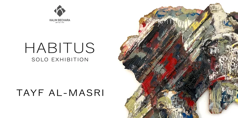 HABITUS, a solo exhibition by Tayf Al-Masri at Kalim Bechara Art Gallery